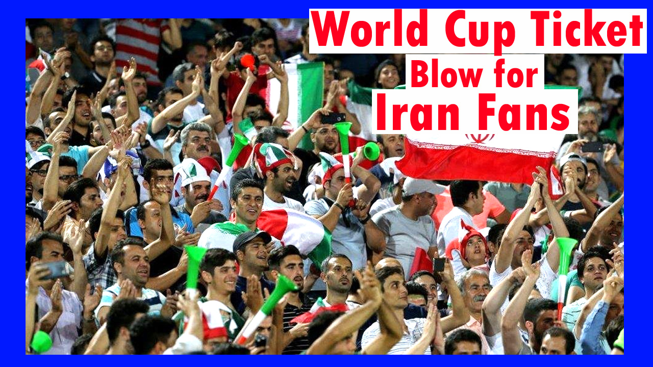 World Cup Ticket Blow for Iran Fans