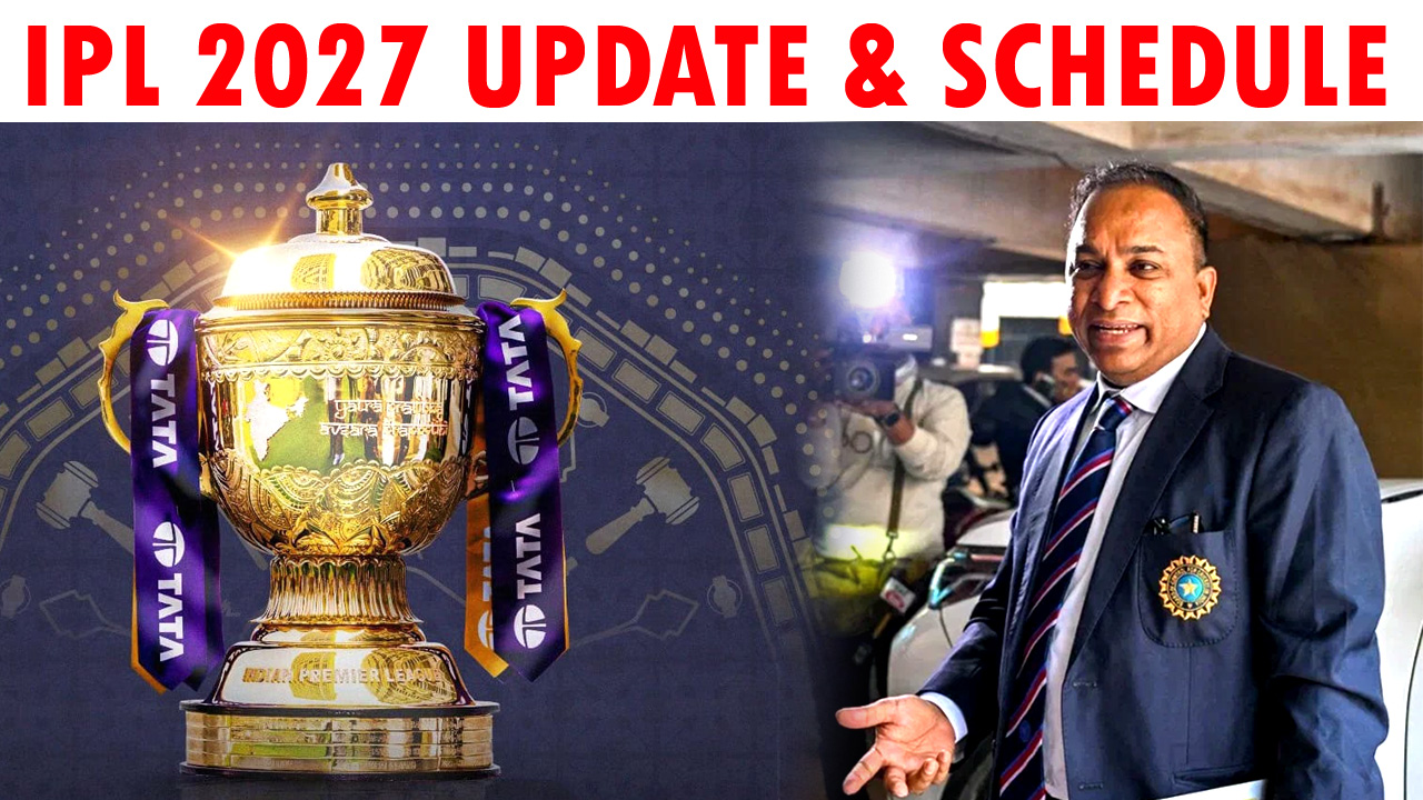 BCCI Confirms Key Updates for IPL 2027 Schedule and Match Format