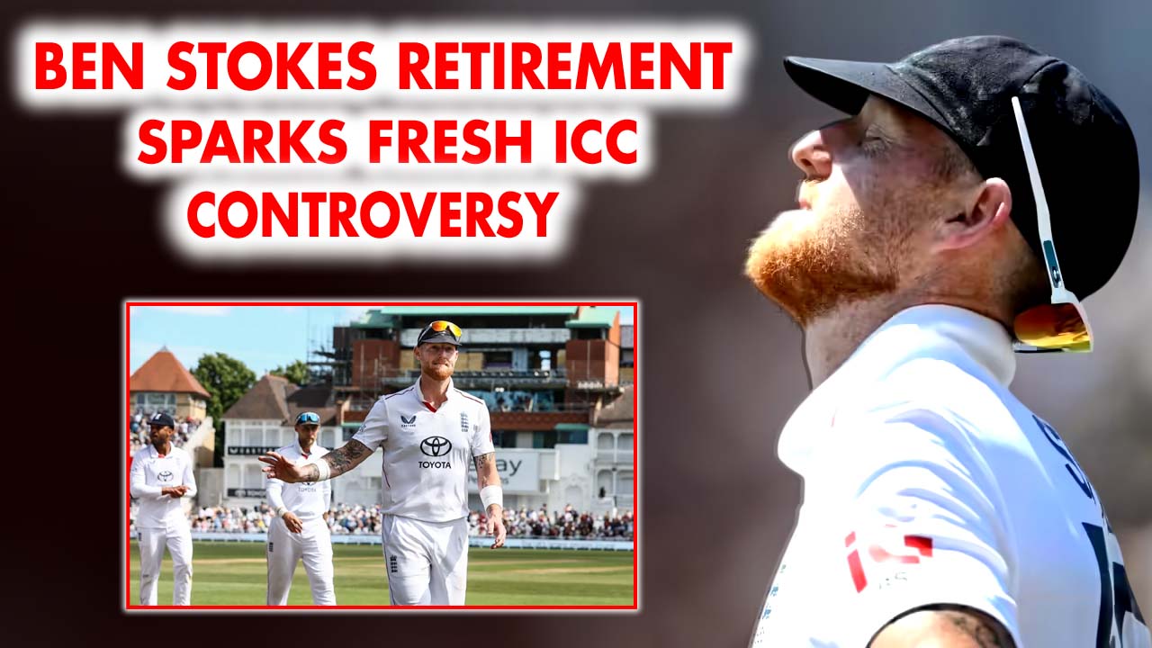 Ben Stokes Retirement Video Triggers ICC Scrutiny Amids Controversy