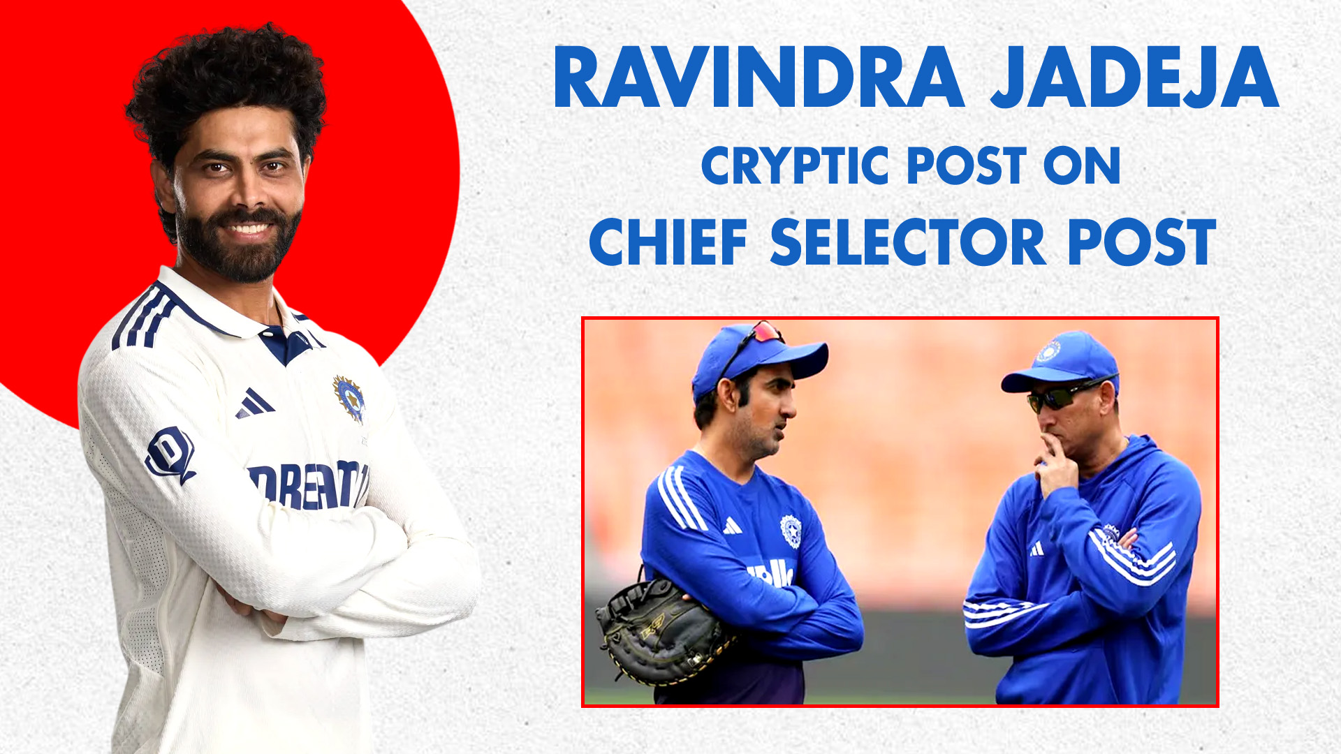 Ravindra Jadeja BCCI Chief Selector: Viral Comment Explained
