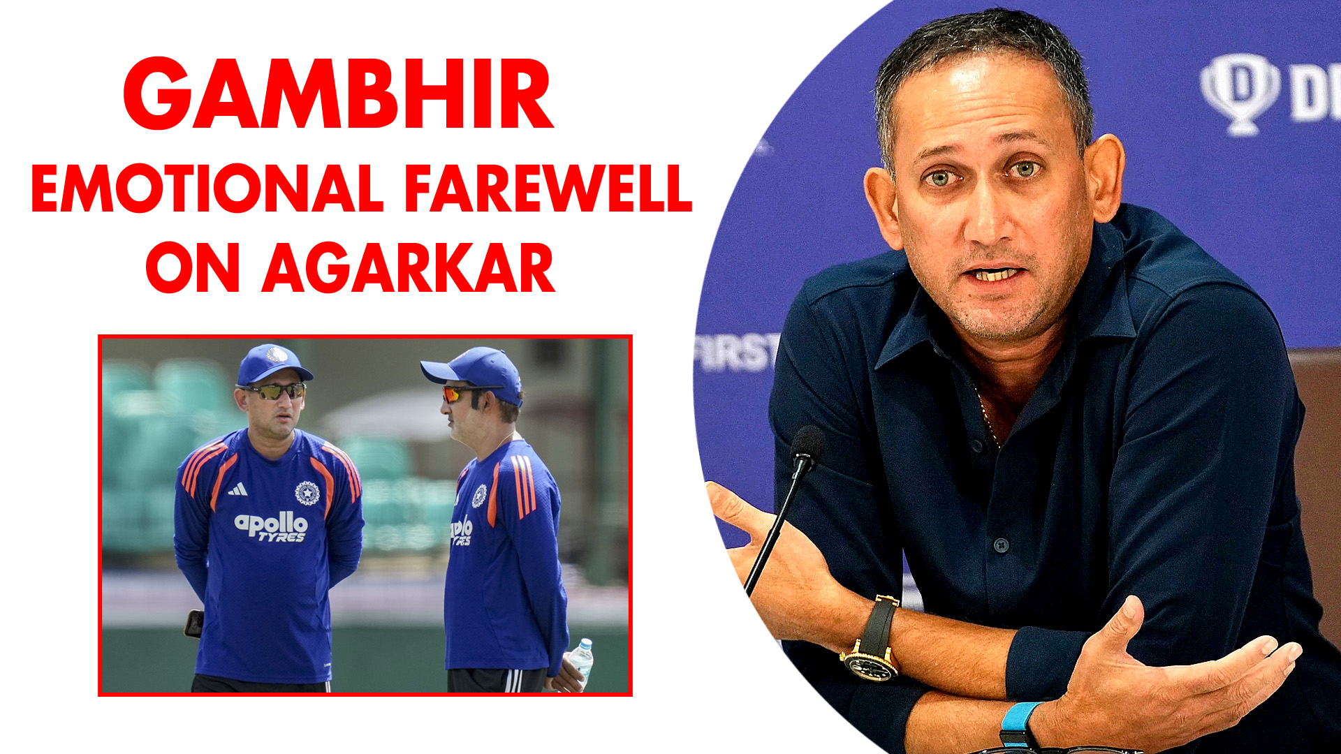 Gautam Gambhir on Ajit Agarkar: Emotional Farewell Message